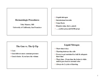 Dermatologic Procedures  Intralesional steroids  Unna Boots  Toby Maurer, MD