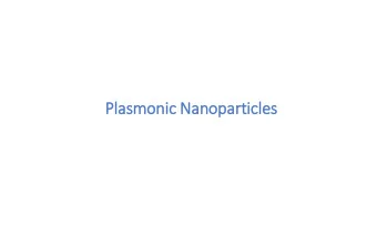 Pla  lasmonic Nanoparticle  les  Locali  lized Surface Pla  lasmon Resonance  light-induced