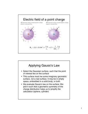 Electric field of a point charge      q  1  q    =  =    2  =    =  EA  E  (  4  r  )  E