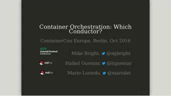 Container Orchestration: Which  Conductor?  ContainerCon Europe, Berlin, Oct 2016  Mike Bright,