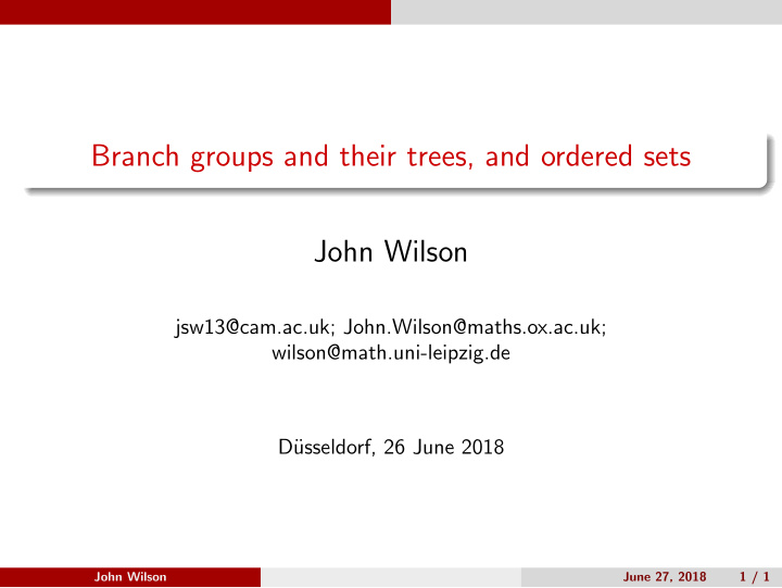 branch groups and their trees and ordered sets john wilson