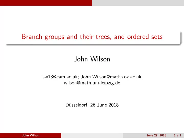 branch groups and their trees and ordered sets john wilson