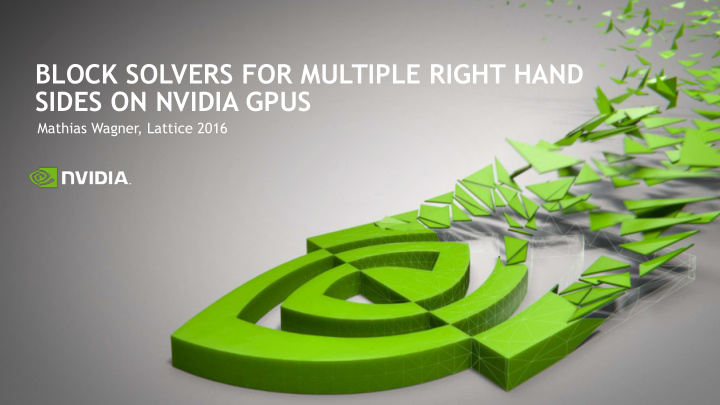 block solvers for multiple right hand sides on nvidia gpus