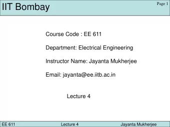 IIT Bombay  Course Code : EE 611  Department: Electrical Engineering  Instructor Name: Jayanta