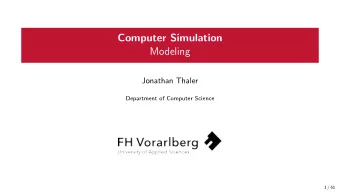 Computer Simulation  Modeling  Jonathan Thaler  Department of Computer Science  1 / 61  Modeling