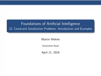 Foundations of Artificial Intelligence  22. Constraint Satisfaction Problems: Introduction and