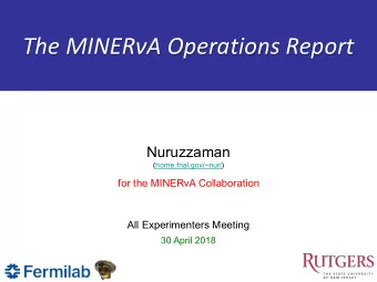 The MINERA Operations Report  Nuruzzaman  (home.fnal.gov/~nur/)  for the MINERvA Collaboration
