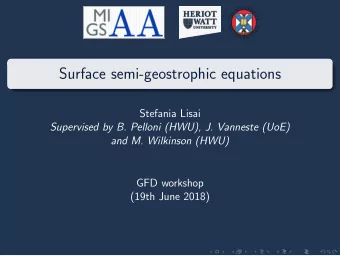 Surface semi-geostrophic equations  Stefania Lisai  Supervised by B. Pelloni (HWU), J. Vanneste