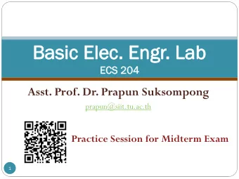 Ba  Basi  sic  c El  Elec  ec.  . En  Engr  gr.  . Lab  Lab  ECS  EC  S 204  04  Asst. Prof. Dr.