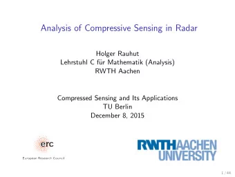 Analysis of Compressive Sensing in Radar  Holger Rauhut  Lehrstuhl C f  ur Mathematik (Analysis)