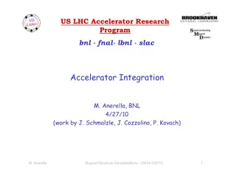 Accelerator Integration  M. Anerella, BNL  4/27/10  (work by J. Schmalzle, J. Cozzolino, P. Kovach)