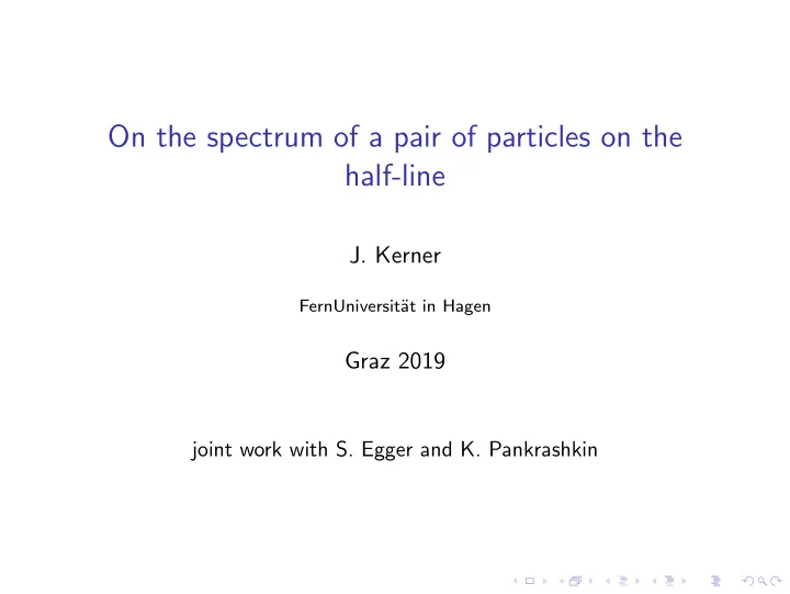 on the spectrum of a pair of particles on the half line