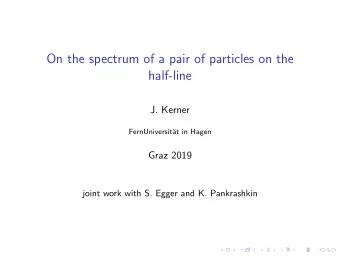 On the spectrum of a pair of particles on the  half-line  J. Kerner  FernUniversit  at in Hagen