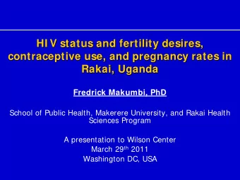 HI V status and fertility desires,  HI V status and fertility desires,  contraceptive use, and