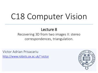 C18 Computer Vision  Lecture 8  Recovering 3D from two images II: stereo  correspondences,