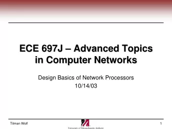 ECE 697J    Advanced Topics  Advanced Topics  ECE 697J  in Computer Networks  in Computer