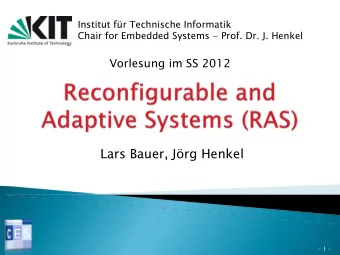 Lars Bauer, Jrg Henkel  - 1 -  Institut fr Technische Informatik  Chair for Embedded Systems -