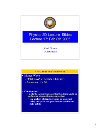 Physics 2D Lecture  Slides  Lecture 17: Feb 8th 2005  Vivek Sharma  UCSD Physics  A PhD Thesis Fit