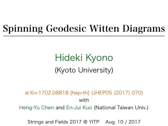 Spinning Geodesic Witten Diagrams  Strings and Fields 2017 @ YITP    Aug. 10 / 2017