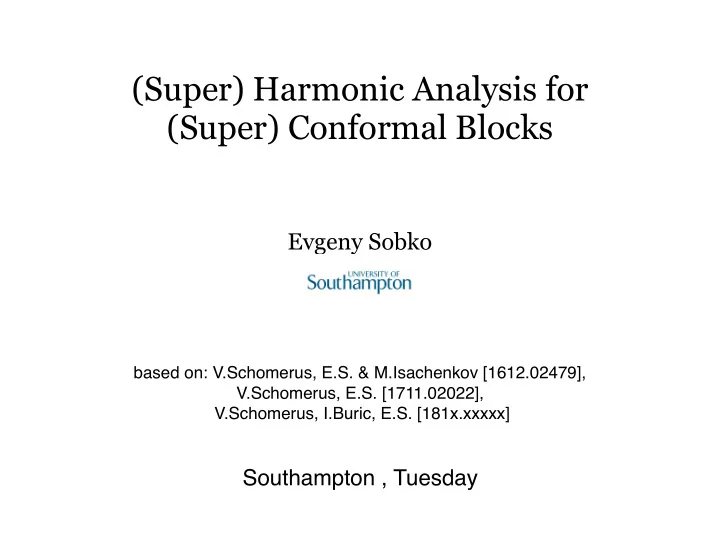 super harmonic analysis for super conformal blocks