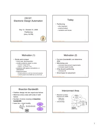 CS137:  Today  Electronic Design Automation   Partitioning   why important   practical