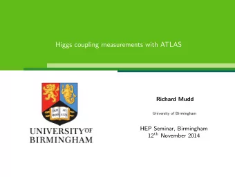 Higgs coupling measurements with ATLAS  Richard Mudd  University of Birmingham  HEP Seminar,