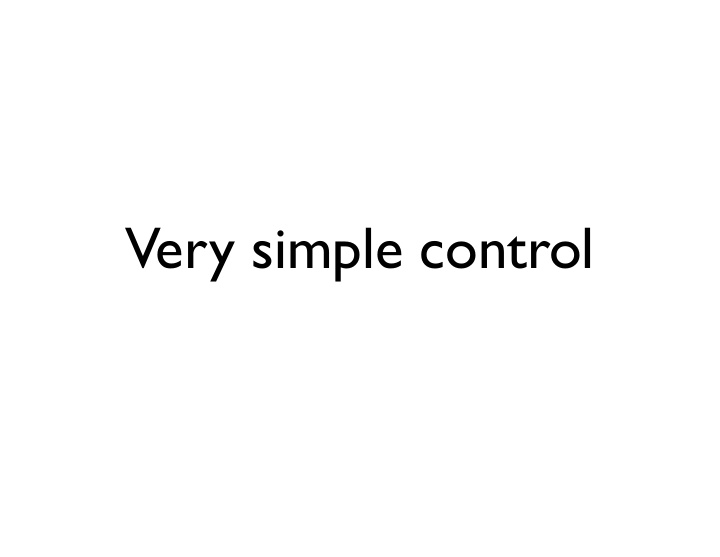 very simple control