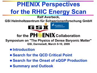 PHENIX Perspectives  for the RHIC Energy Scan  Ralf Averbeck,  GSI Helmholtzzentrum fr