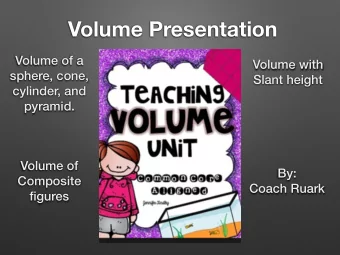 Volume Presentation  Volume of a  Volume with  sphere, cone,  Slant height  cylinder, and  pyramid.