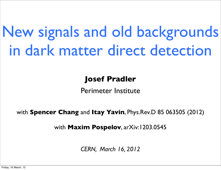 new signals and old backgrounds in dark matter direct