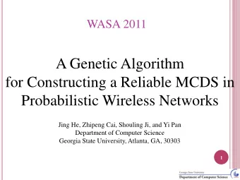 for Constructing a Reliable MCDS in  Probabilistic Wireless Networks  Jing He, Zhipeng Cai,