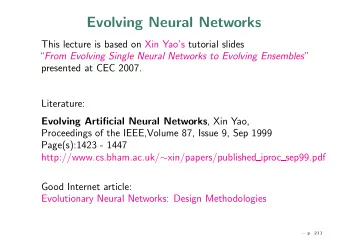 Evolving Neural Networks  This lecture is based on Xin Yaos tutorial slides  From Evolving