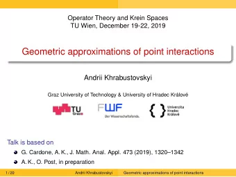 Geometric approximations of point interactions  Andrii Khrabustovskyi  Graz University of