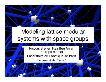 Modeling lattice modular  systems with space groups  Nicolas Brener, Faiz Ben Amar,  Philippe