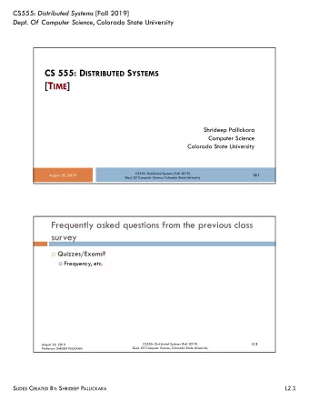 [T IME ]  Shrideep Pallickara  Computer Science  Colorado State University CS555: Distributed