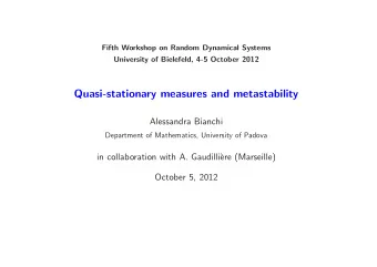 Quasi-stationary measures and metastability  Alessandra Bianchi  Department of Mathematics,