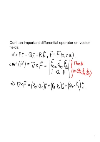 Curl: an important differential operator on vector  fields.  1  2  3  4  5  6  7  8  9  10  11  12