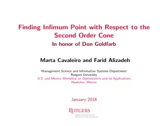 Finding Infimum Point with Respect to the  Second Order Cone  In honor of Don Goldfarb  Marta