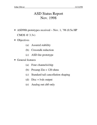 ASD Status Report  Nov. 1998  ASD98b prototypes received ~ Nov. 1, 98 (0.5u HP  CMOS @ 3.3v)