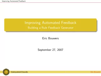 Improving Automated Feedback  Building a Rule Feedback Generator  Eric Bouwers  September 27, 2007