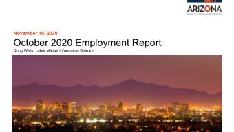 October 2020 Employment Report  Doug Walls, Labor Market Information Director  Types of Employment