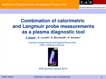 Combination of calorimetric  and Langmuir probe measurements  as a plasma diagnostic tool F. Haase