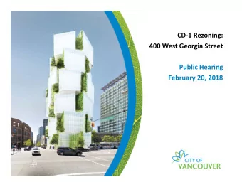 CD  1 Rezoning: 400 West Georgia Street Public Hearing February 20, 2018  Site Context  Telus
