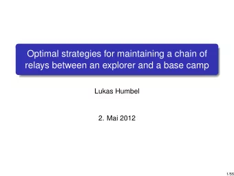 Optimal strategies for maintaining a chain of  relays between an explorer and a base camp  Lukas