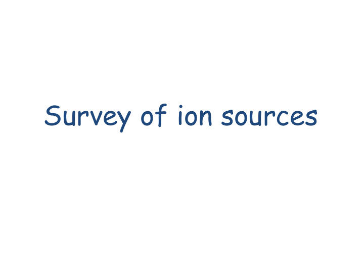 survey of ion sources