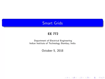 Smart Grids  EE 772  Department of Electrical Engineering  Indian Institute of Technology Bombay,