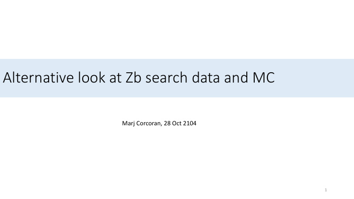 alternative look at zb search data and mc