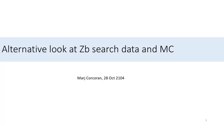 alternative look at zb search data and mc