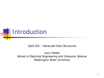 Introduction  CptS 223  Advanced Data Structures  Larry Holder  School of Electrical Engineering