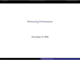 Measuring Performance  November 17, 2008  Measuring Performance  Introduction  CPU Peformance and